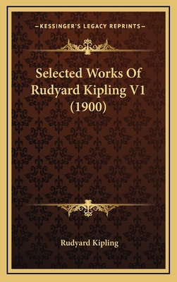 Selected Works of Rudyard Kipling V1 (1900) - Kipling, Rudyard