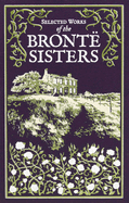 Selected Works of the Bront? Sisters