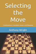 Selecting the Move: Combinations, Candidate moves and Planning