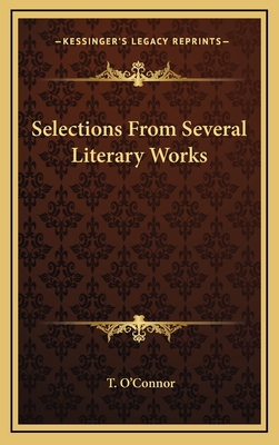 Selections from Several Literary Works - O'Connor, T (Editor)