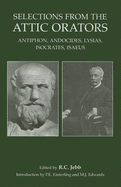 Selections from the Attic Orators: Antiphon, Andocides, Lysias, Isocrates, Isaeus