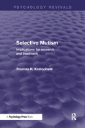 Selective Mutism: Implications for Research and Treatment