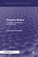Selective Mutism: Implications for Research and Treatment