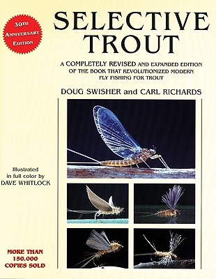 Selective Trout: Revised and Expanded - Swisher, Doug, and Richards, Carl, and Richards, Carl