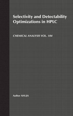 Selectivity and Detectability Optimizations in HPLC - Ahuja, Satinder