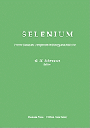 Selenium: Present Status and Perspectives in Biology and Medicine