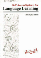 Self-access Systems for Language Learning - Little, David (Editor)