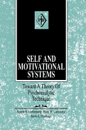 Self and Motivational Systems: Towards a Theory of Psychoanalytic Technique