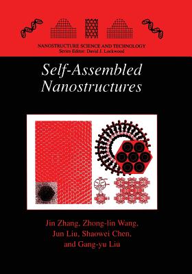 Self-Assembled Nanostructures - Jin Zhang, and Zhong-Lin Wang, and Jun Liu