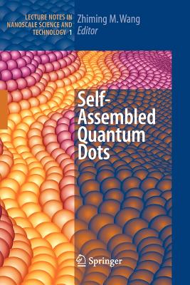 Self-Assembled Quantum Dots - Wang, Zhiming M (Editor)