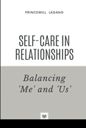 Self-Care in Relationships: Balancing 'Me' and 'Us'