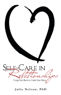 Self-Care in Relationships: Using Your Brain to Guide Your Heart