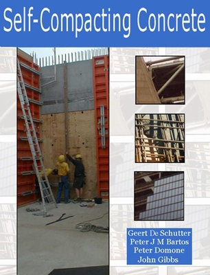 Self-Compacting Concrete - De Schutter, Geert, and Bartos, Peter J M, and Domone, Peter
