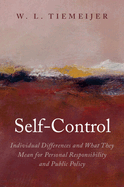 Self-Control: Individual Differences and What They Mean for Personal Responsibility and Public Policy