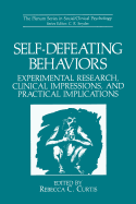 Self-Defeating Behaviors: Experimental Research, Clinical Impressions, and Practical Implications