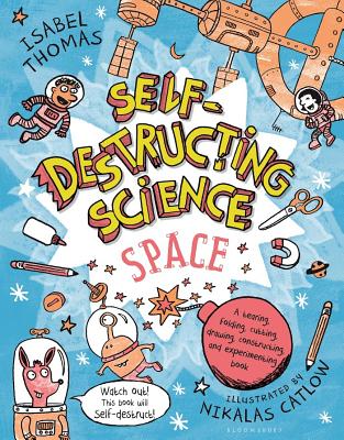 Self-Destructing Science: Space - Thomas, Isabel