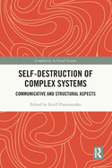 Self-Destruction of Complex Systems: Communicative and Structural Aspects