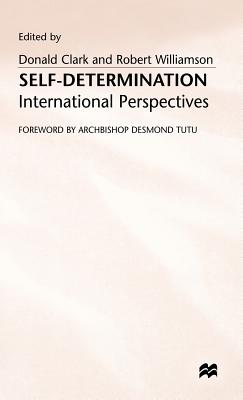 Self-Determination: International Perspectives - Clark, Donald (Editor), and Williamson, Robert (Editor)
