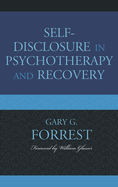 Self-Disclosure in Psychotherapy and Recovery