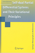Self-Dual Partial Differential Systems and Their Variational Principles