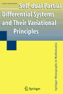 Self-dual Partial Differential Systems and Their Variational Principles