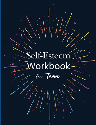 Self-Esteem workbook for Teens - Rundle, Ruks