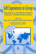 Self Experiences in Group: Intersubjective and Self Psychological Pathways to Human Understanding