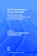 Self Experiences in Group, Revisited: Affective Attachments, Intersubjective Regulations, and Human Understanding
