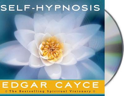 Self-Hypnosis - Cayce, Edgar, and Ross, Stanley Ralph (Read by), and Thurston, Mark