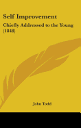 Self Improvement: Chiefly Addressed to the Young (1848)