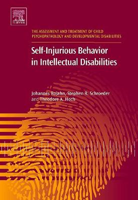 Self-Injurious Behavior in Intellectual Disabilities: Volume 2 - Rojahn, Johannes, and Schroeder, Stephen R, PH.D., and Hoch, Theodore A
