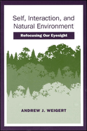 Self, Interaction, and Natural Environment: Refocusing our Eyesight