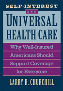 Self-Interest and Universal Health Care: Why Well-Insured Americans Should Support Coverage for Everyone
