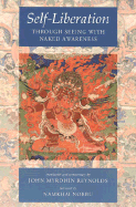 Self-Liberation: Through Seeing with Naked Awareness