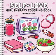 Self-Love: Girl Therapy Coloring Book (Spiral Bound Edition)