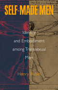 Self-Made Men: Identity and Embodiment Among Transsexual Men