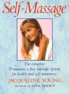Self Massage: The Complete 15-Minute-A-Day Massage Programme