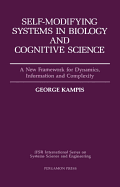 Self-Modifying Systems in Biology and Cognitive Science: A New Framework for Dynamics, Information and Complexity