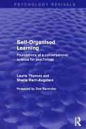 Self-Organised Learning (Psychology Revivals): Foundations of a Conversational Science for Psychology