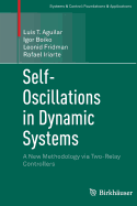 Self-Oscillations in Dynamic Systems: A New Methodology Via Two-Relay Controllers