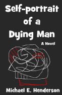 Self-Portrait of a Dying Man