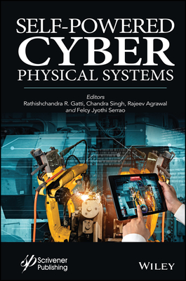 Self-Powered Cyber Physical Systems - Gatti, Rathishchandra R (Editor), and Singh, Chandra (Editor), and Agrawal, Rajeev (Editor)