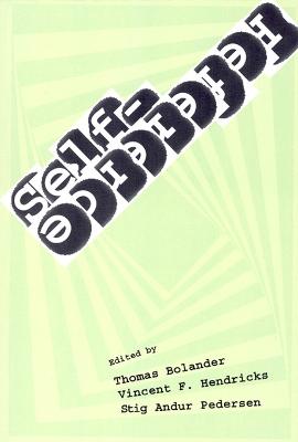 Self-Reference: Volume 178 - Bolander, Thomas, and Hendricks, Vincent F, and Pedersen, Stig Andur