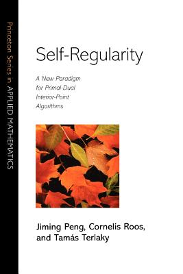 Self-Regularity: A New Paradigm for Primal-Dual Interior-Point Algorithms - Peng, Jiming, and Roos, Cornelis, and Terlaky, Tam�s