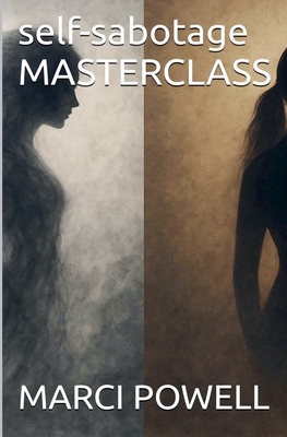 self-sabotage Masterclass - Powell, Marci