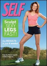 Self: Sculpt Sexy Legs Fast!