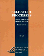 Self-Study Processes: A Guide for Postsecondary and Similar Service-Oriented Institutions and Programs Fourth Edition