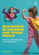 Self-worth in children and young people: Critical and practical considerations