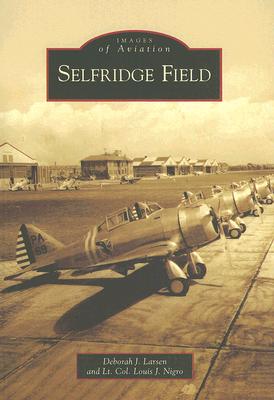 Selfridge Field - Larsen, Deborah J, and Nigro Lt Col Louis J