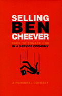 Selling Ben Cheever: Back to Square One in a Service Economy
